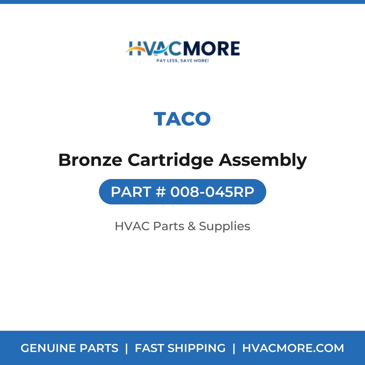 Taco Bronze Cartridge Assembly 008-045RP
