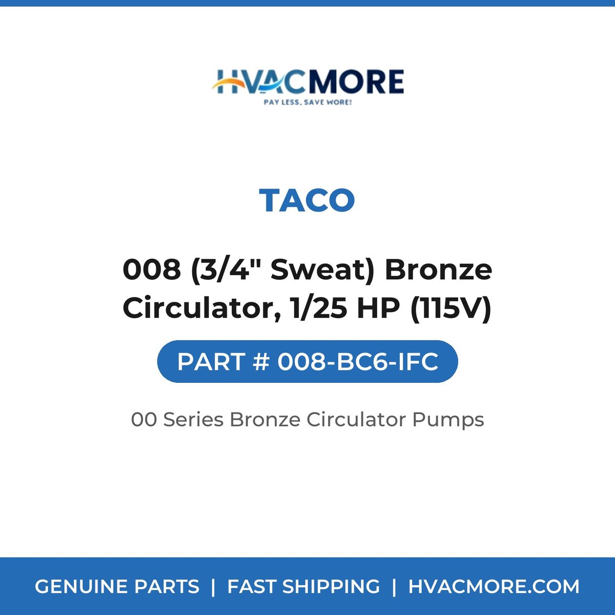 Taco 008 (3/4" Sweat) Bronze Circulator, 1/25 HP (115V) 008-BC6-IFC