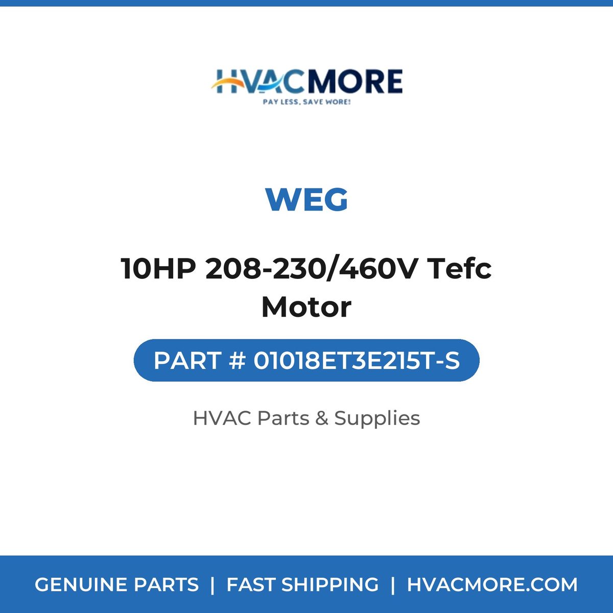 WEG 10HP 208-230/460V Tefc Motor 01018ET3E215T-S