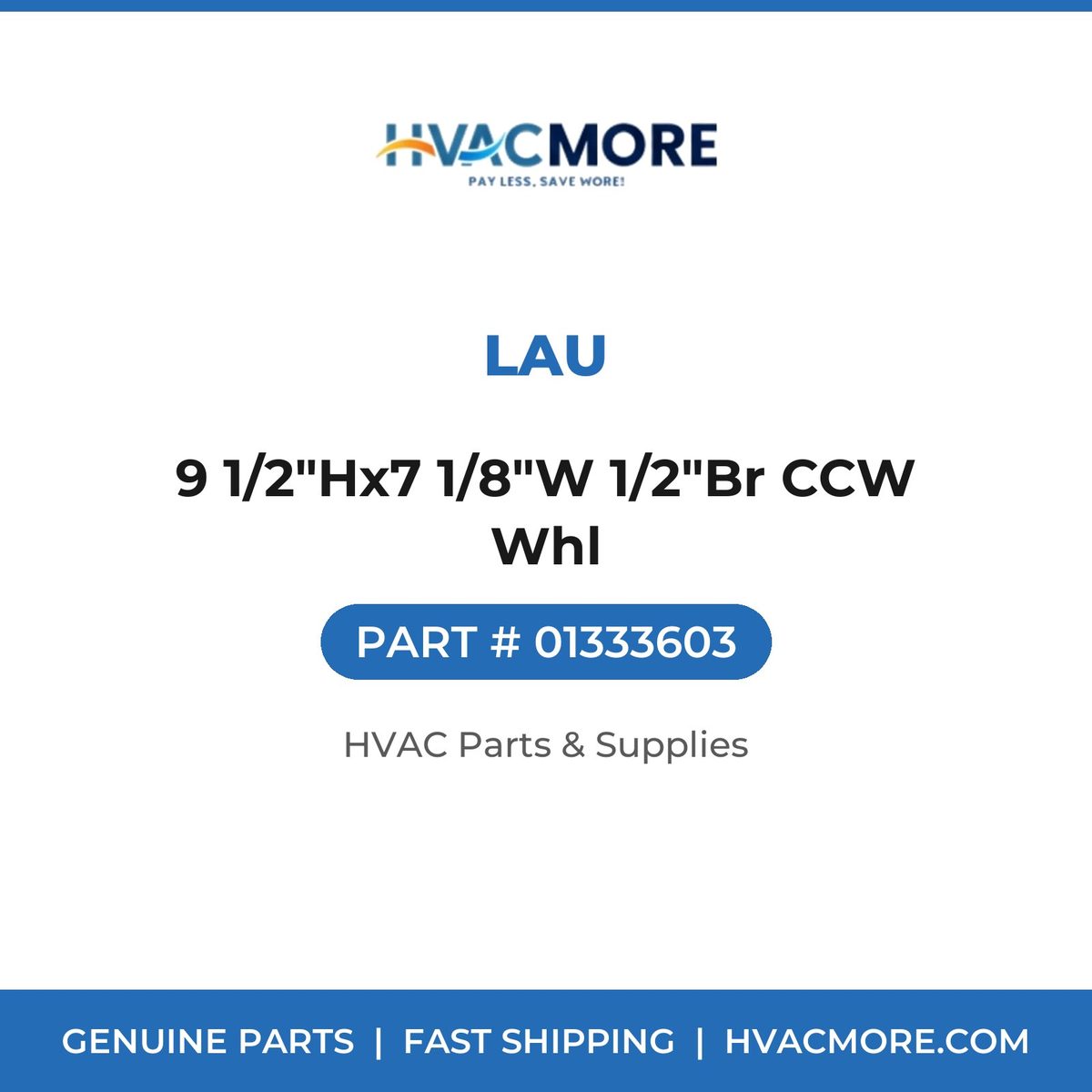 Lau 9 1/2"Hx7 1/8"W 1/2"Br CCW Whl 01333603