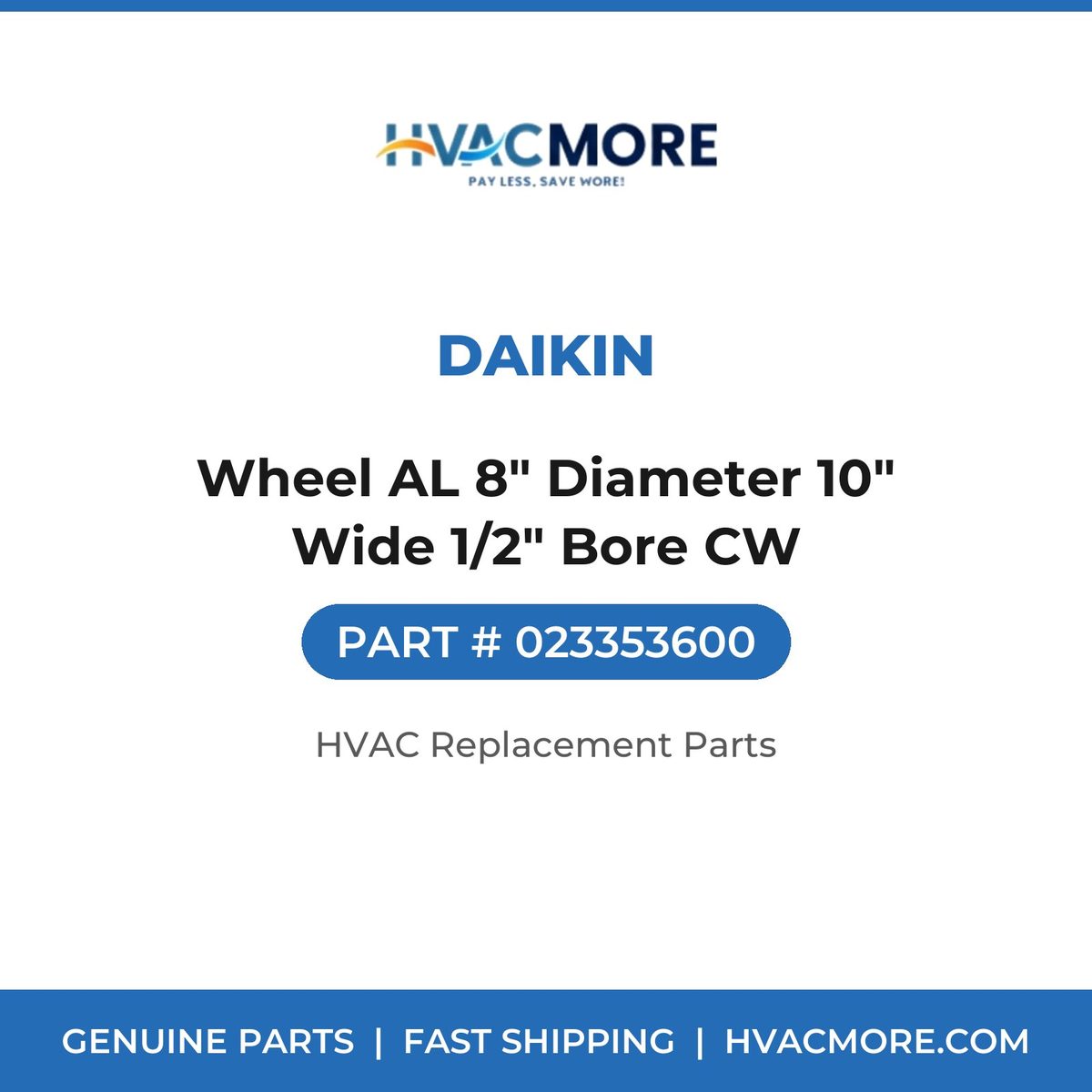 Daikin Wheel AL 8" Diameter 10" Wide 1/2" Bore CW 023353600
