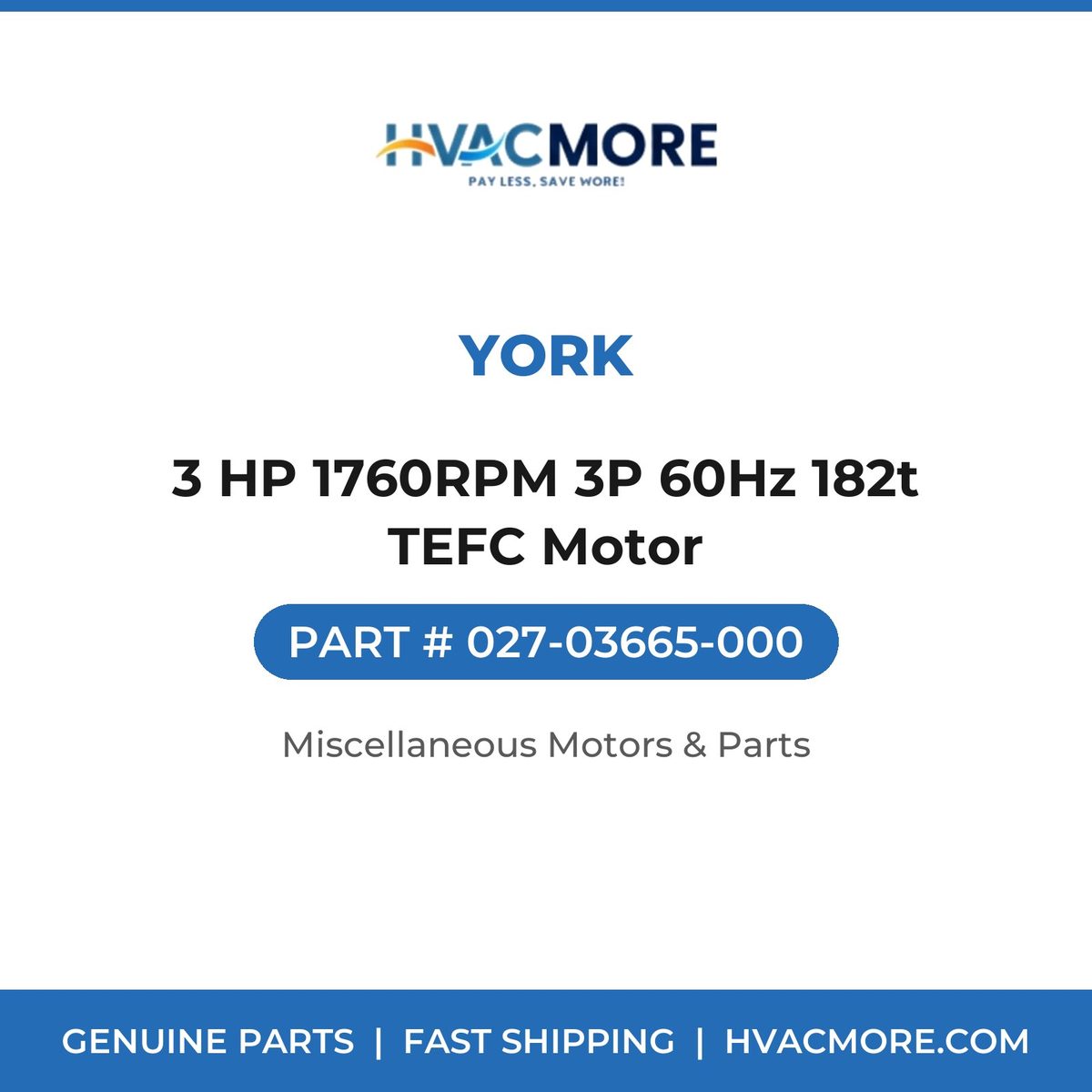 York 3 HP 1760RPM 3P 60Hz 182t TEFC Motor 027-03665-000