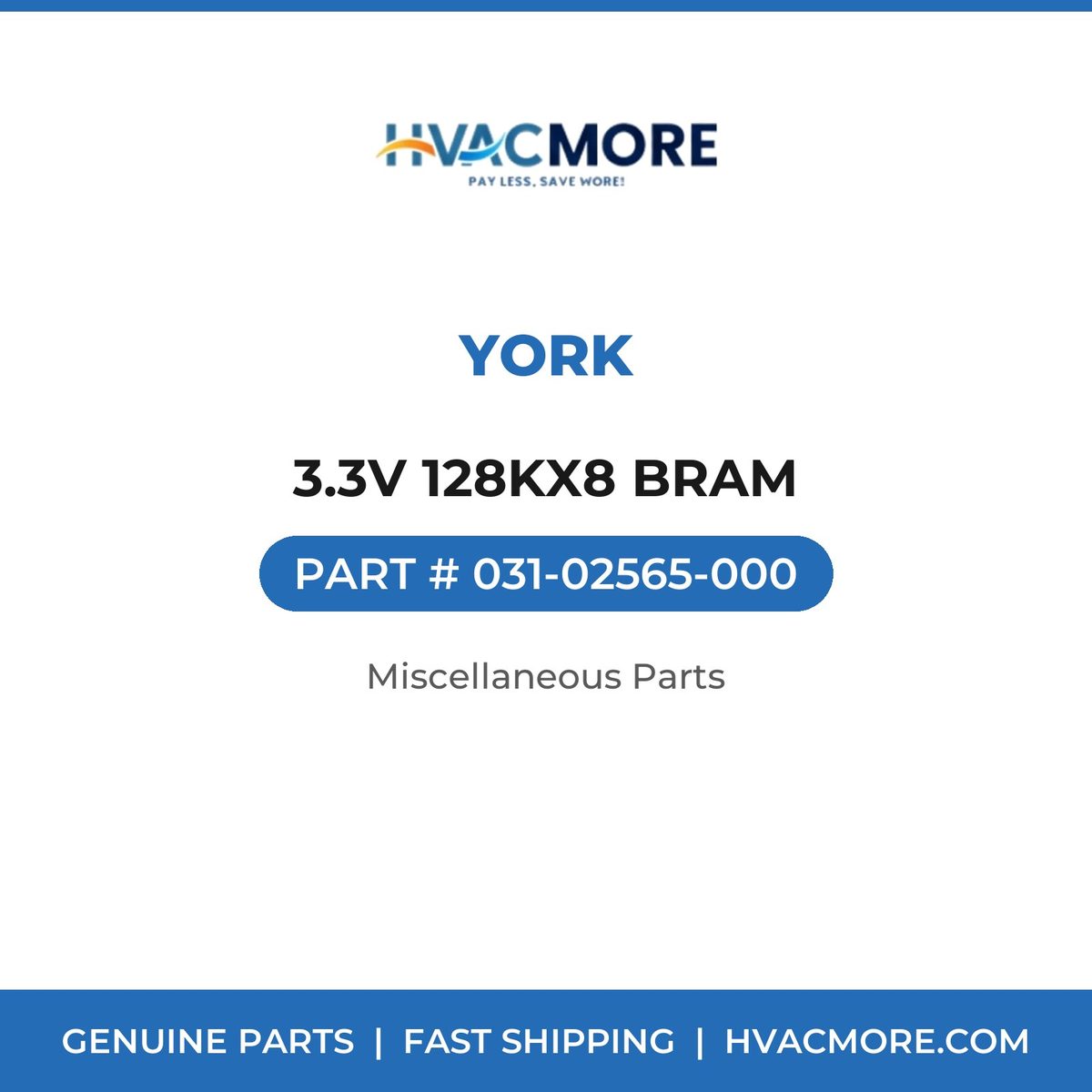 York 3.3V 128KX8 BRAM 031-02565-000
