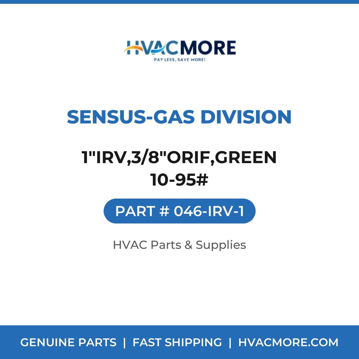 Sensus-Gas Division 1"IRV,3/8"ORIF,GREEN 10-95# 046-IRV-1