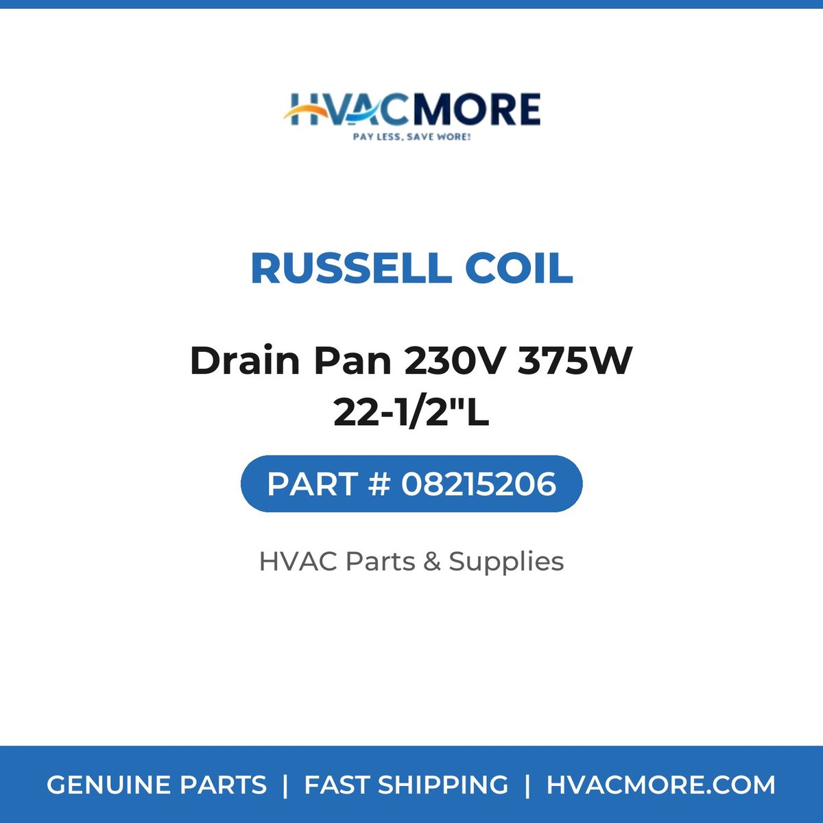 Russell Coil Drain Pan 230V 375W 22-1/2"L 08215206