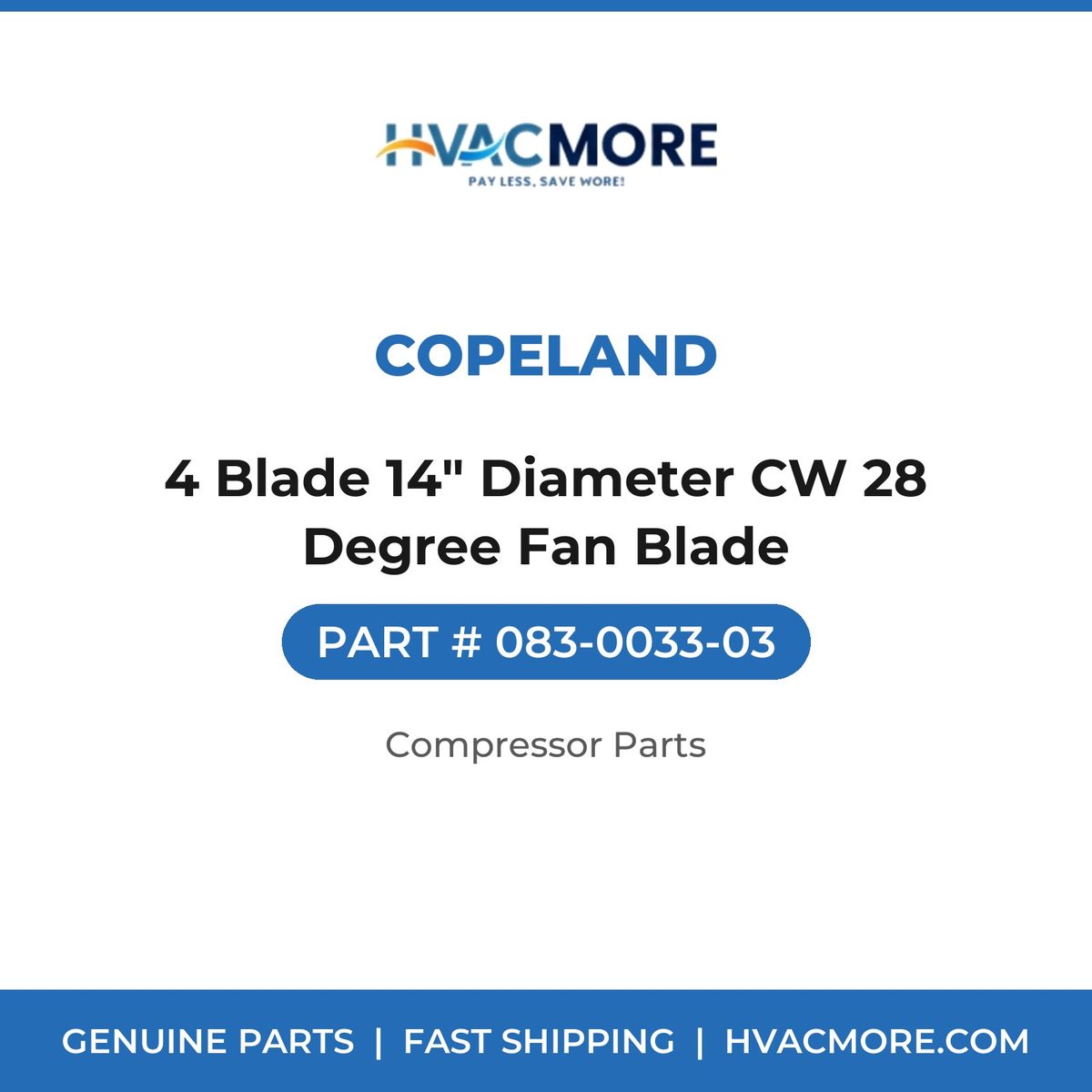 Copeland 4 Blade 14" Diameter CW 28 Degree Fan Blade 083-0033-03