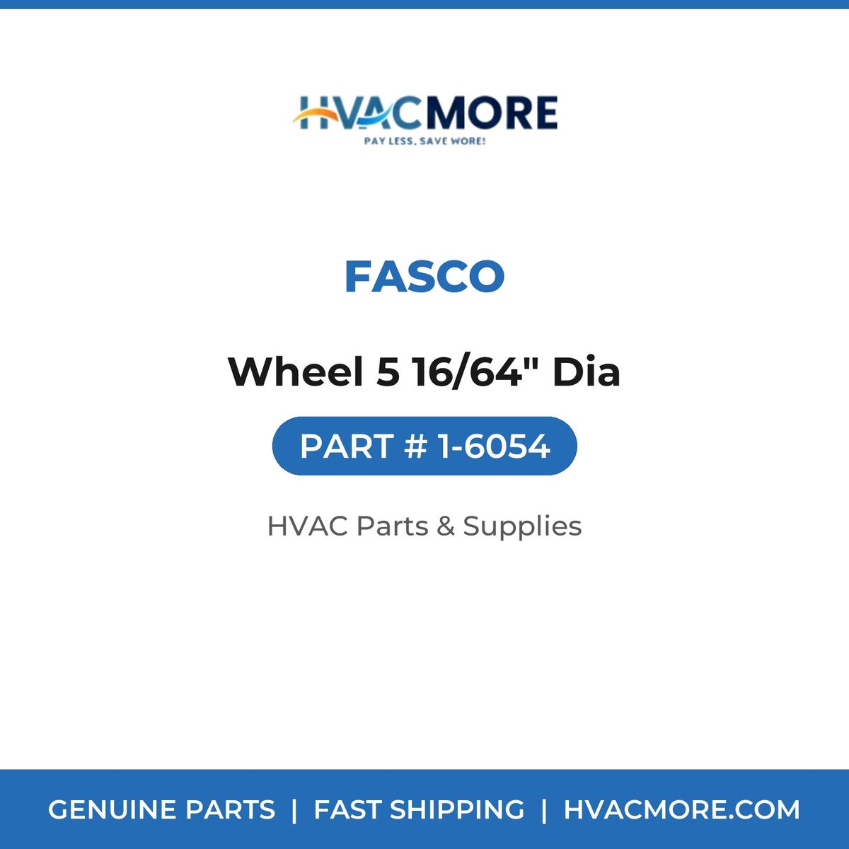 Fasco Wheel 5 16/64" Dia 1-6054