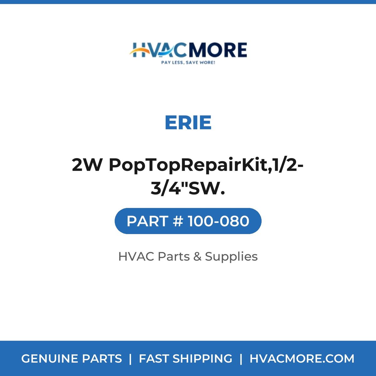 Erie 2W PopTopRepairKit,1/2-3/4"SW. 100-080