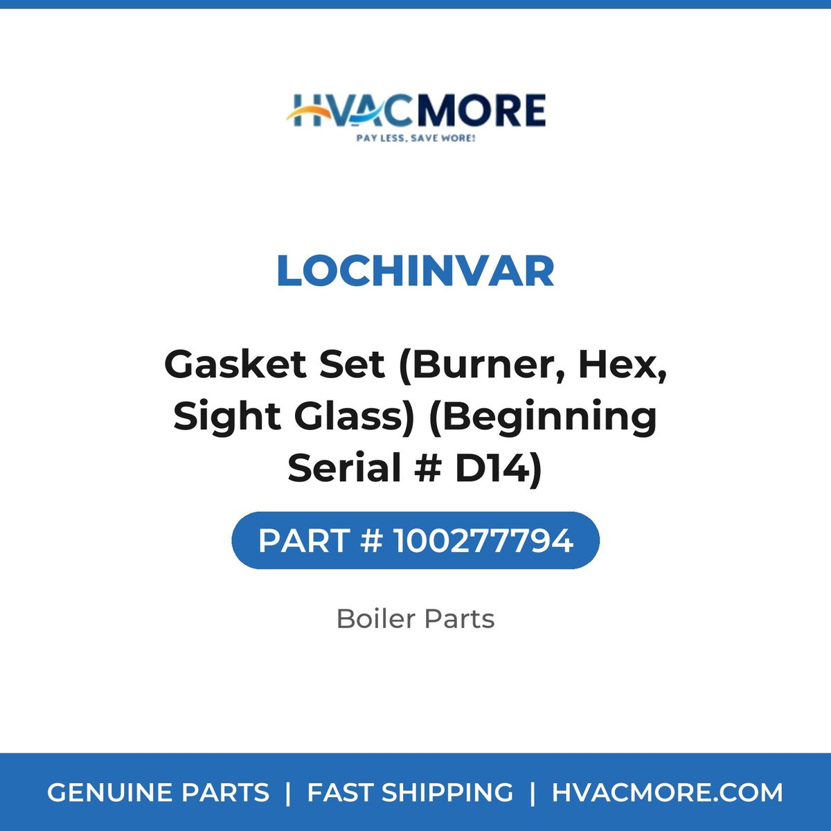Lochinvar Gasket Set (Burner, Hex, Sight Glass) (Beginning Serial # D14) 100277794