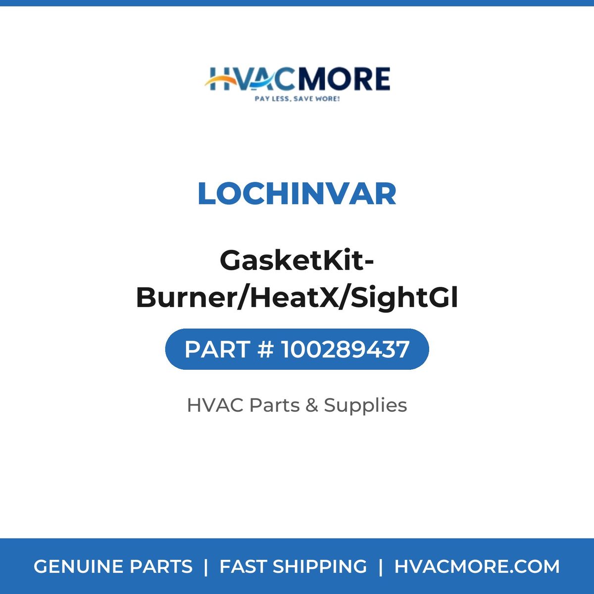 Lochinvar GasketKit-Burner/HeatX/SightGl 100289437