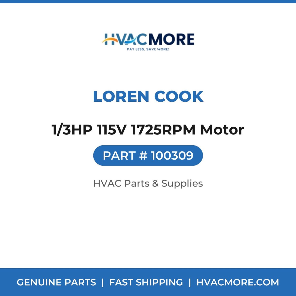Loren Cook 1/3HP 115V 1725RPM Motor 100309