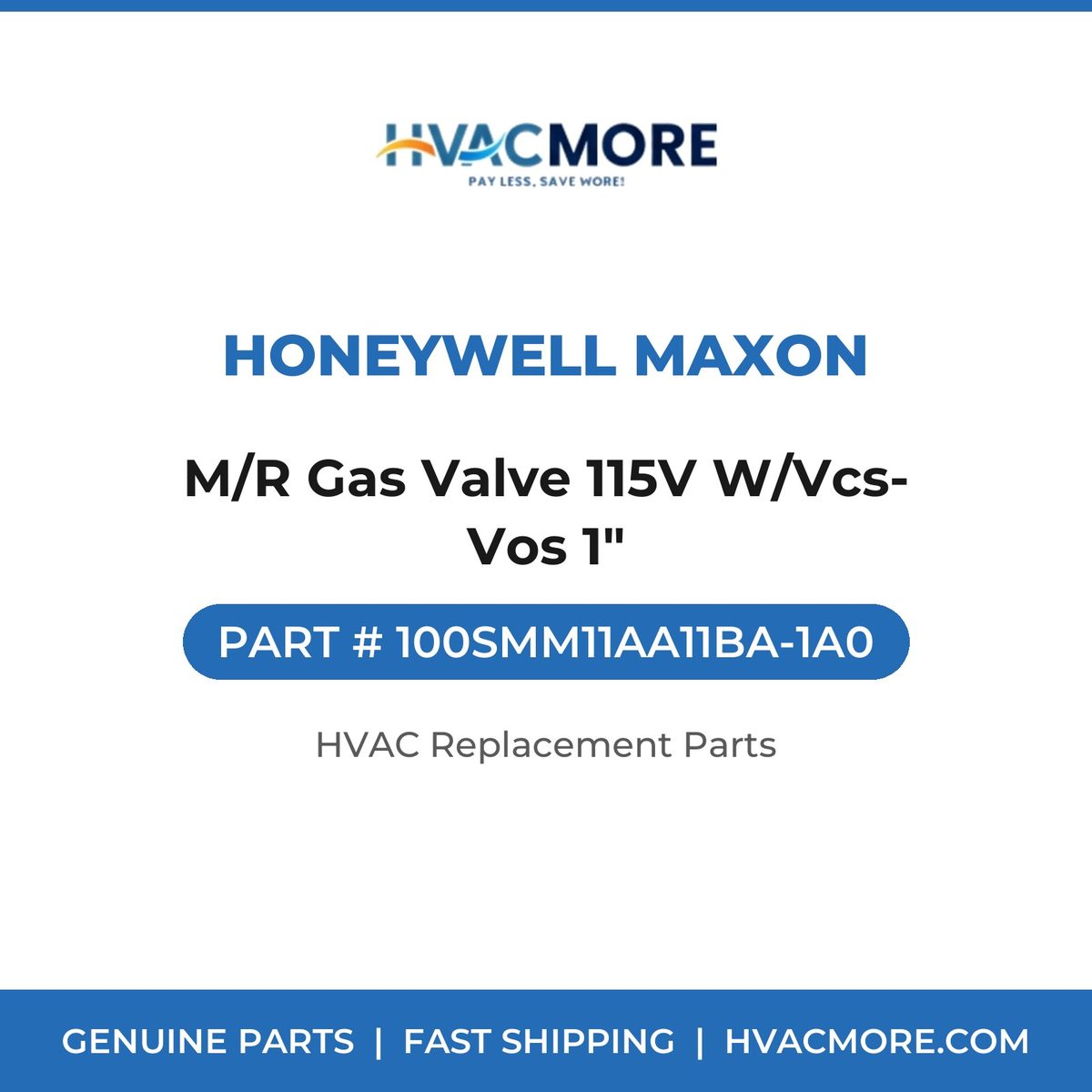 Honeywell Maxon M/R Gas Valve 115V W/Vcs-Vos 1" 100SMM11AA11BA-1A0