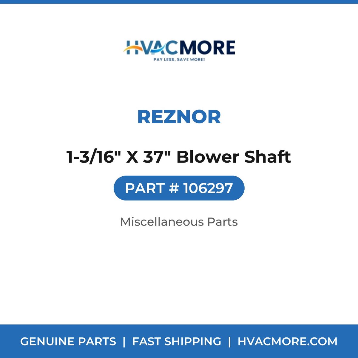 Reznor 1-3/16" X 37" Blower Shaft 106297