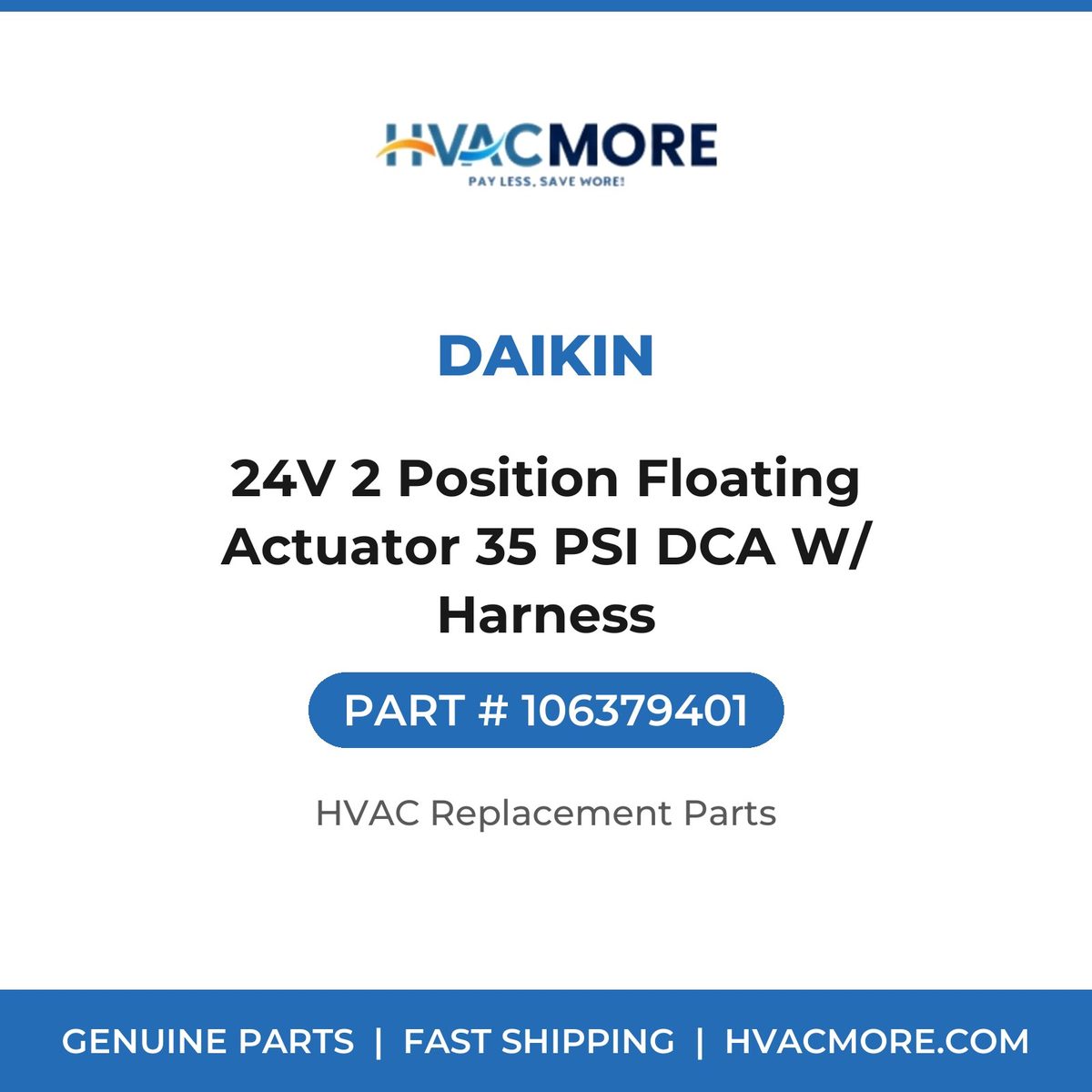 Daikin 24V 2 Position Floating Actuator 35 PSI DCA W/ Harness 106379401