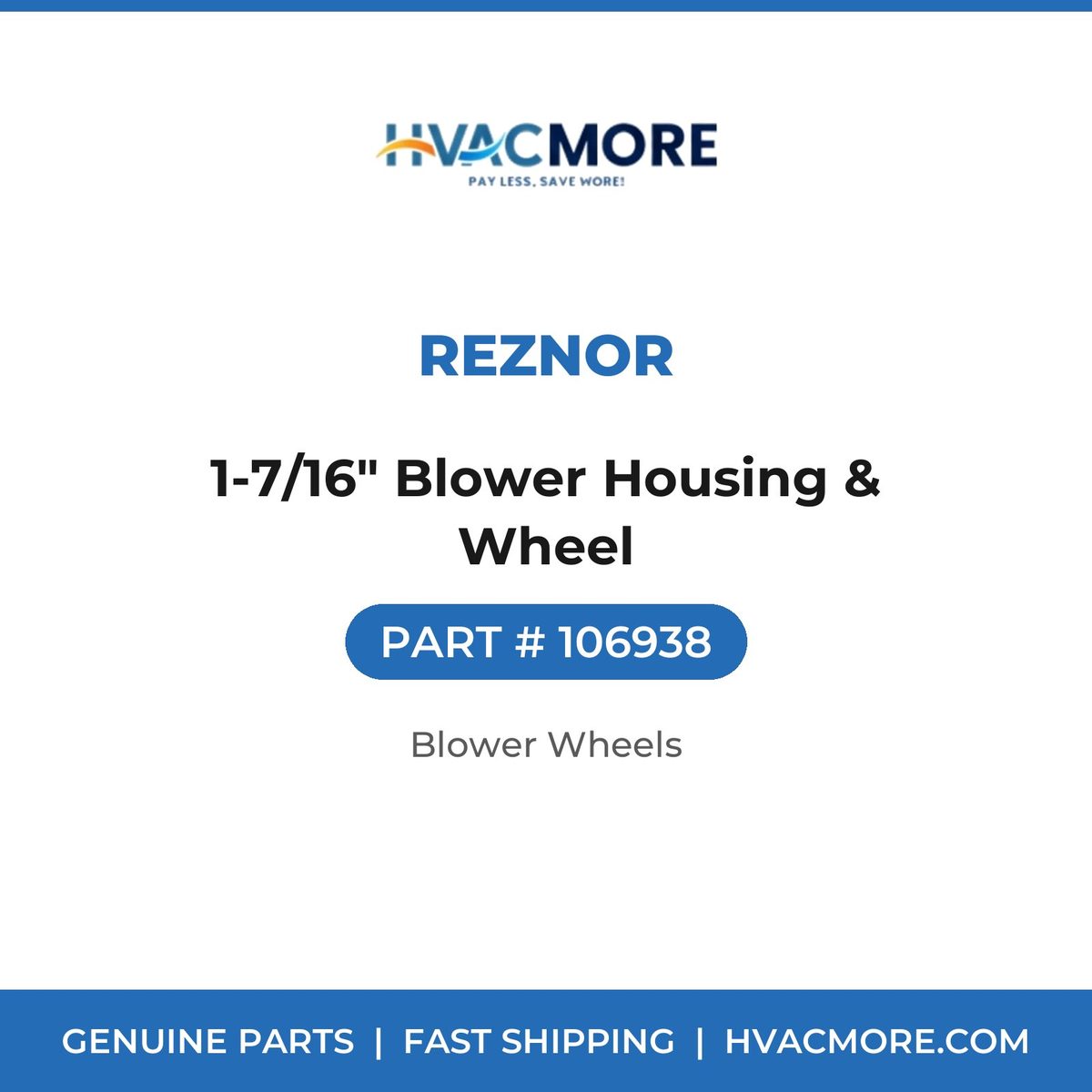 Reznor 1-7/16" Blower Housing & Wheel 106938