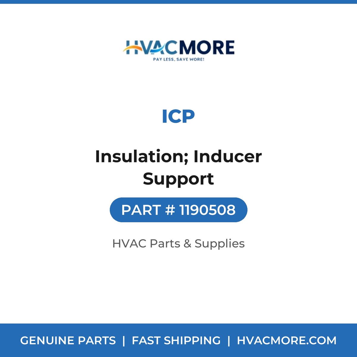 ICP Insulation; Inducer Support 1190508