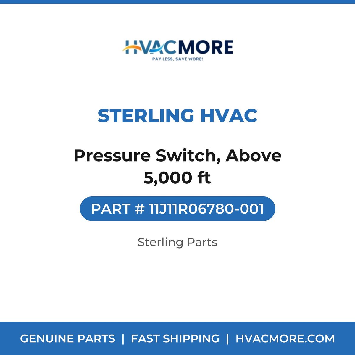 Sterling HVAC Pressure Switch, Above 5,000 ft 11J11R06780-001