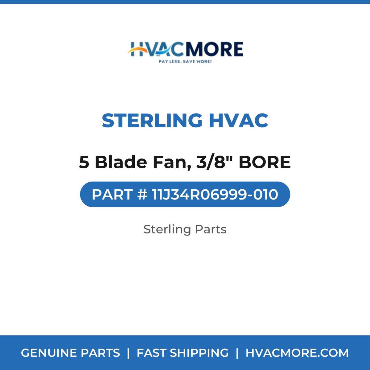 Sterling HVAC 5 Blade Fan, 3/8" BORE 11J34R06999-010
