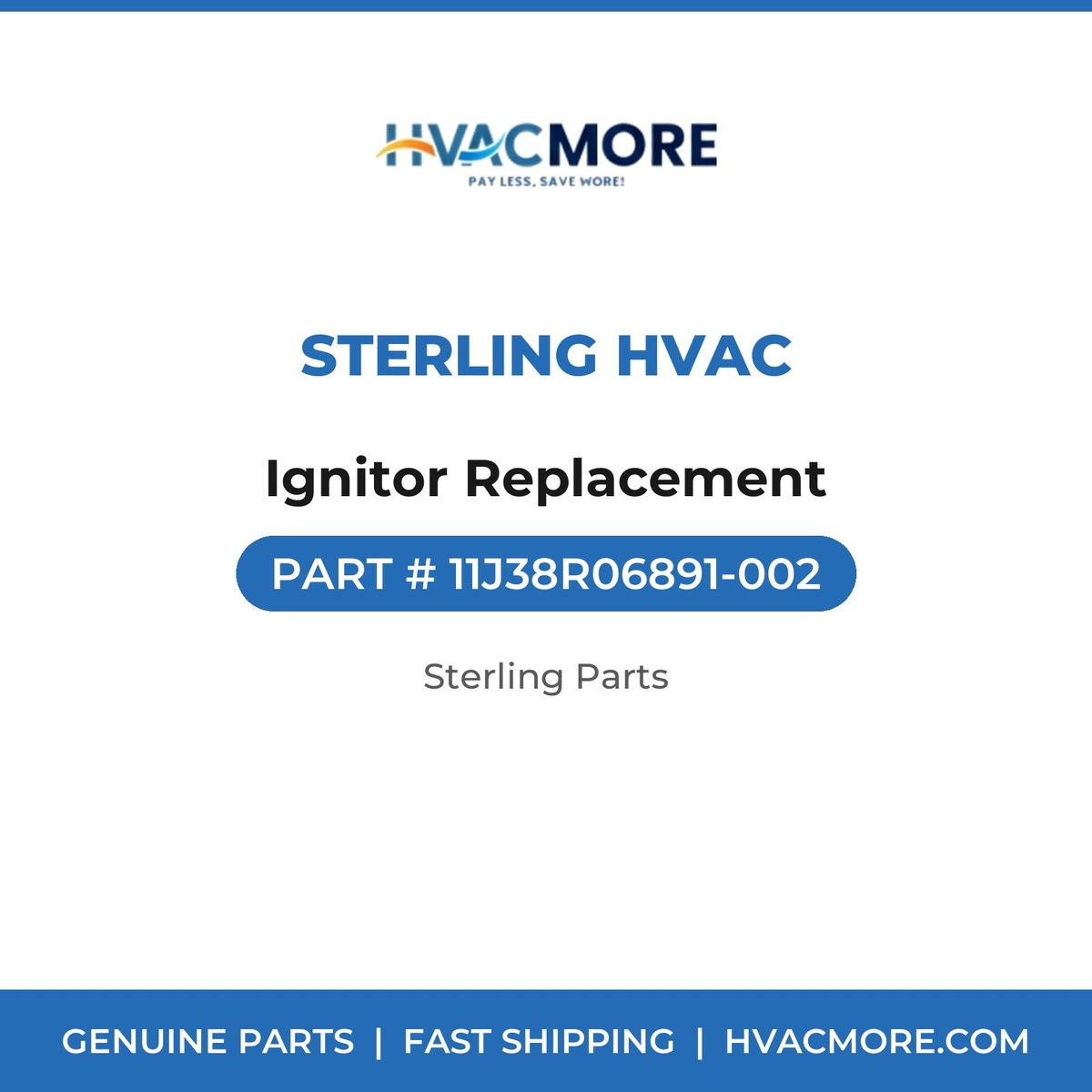 Sterling HVAC Ignitor Replacement 11J38R06891-002
