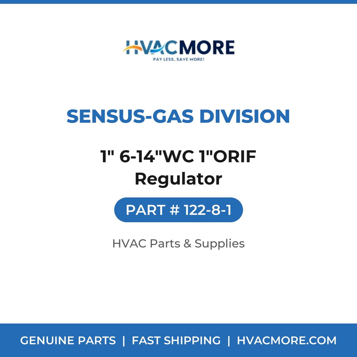 Sensus-Gas Division 1" 6-14"WC 1"ORIF Regulator 122-8-1