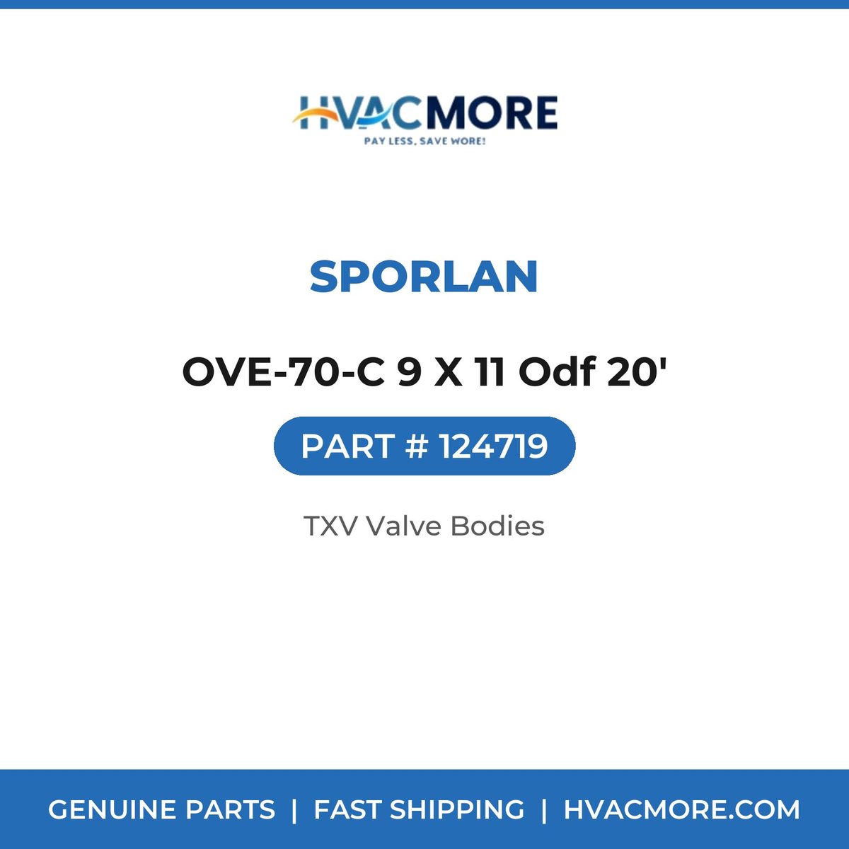Sporlan OVE-70-C 9 X 11 Odf 20' 124719