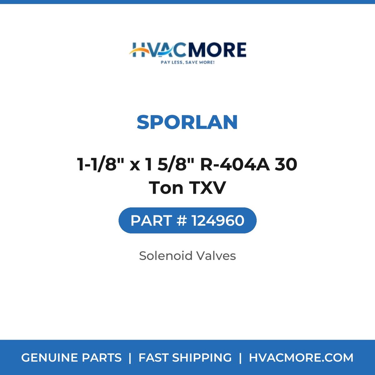 Sporlan 1-1/8" x 1 5/8" R-404A 30 Ton TXV 124960