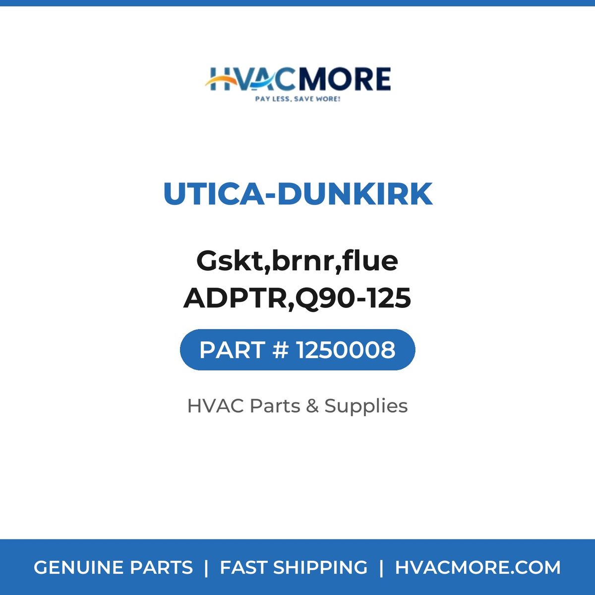 Utica-Dunkirk Gskt,brnr,flue ADPTR,Q90-125 1250008