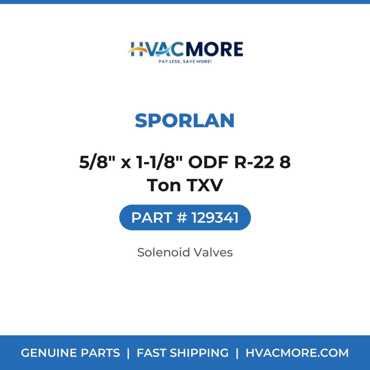 Sporlan 5/8" x 1-1/8" ODF R-22 8 Ton TXV 129341