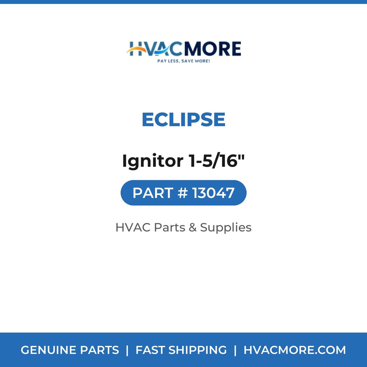 Eclipse Ignitor 1-5/16" 13047