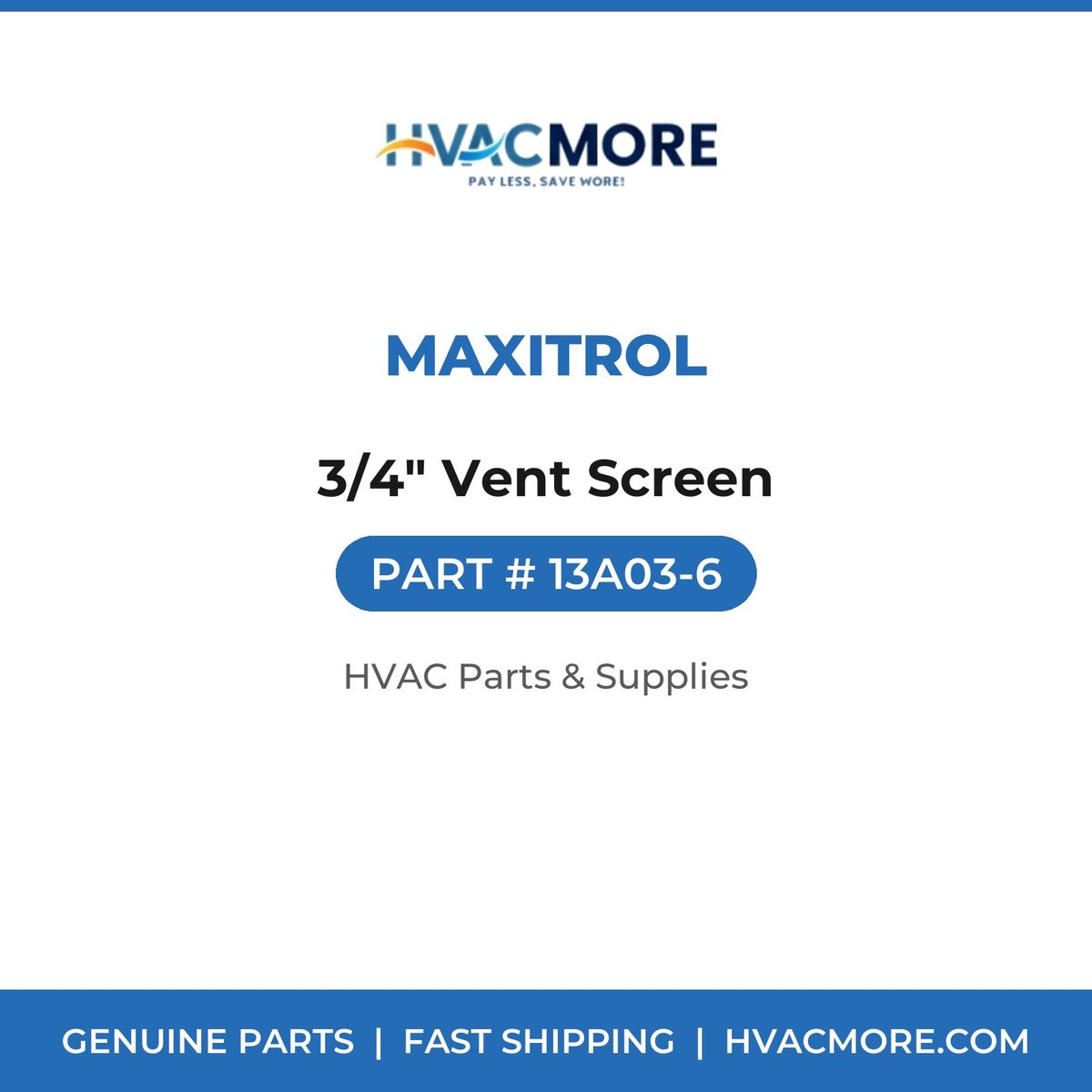 Maxitrol 3/4" Vent Screen 13A03-6