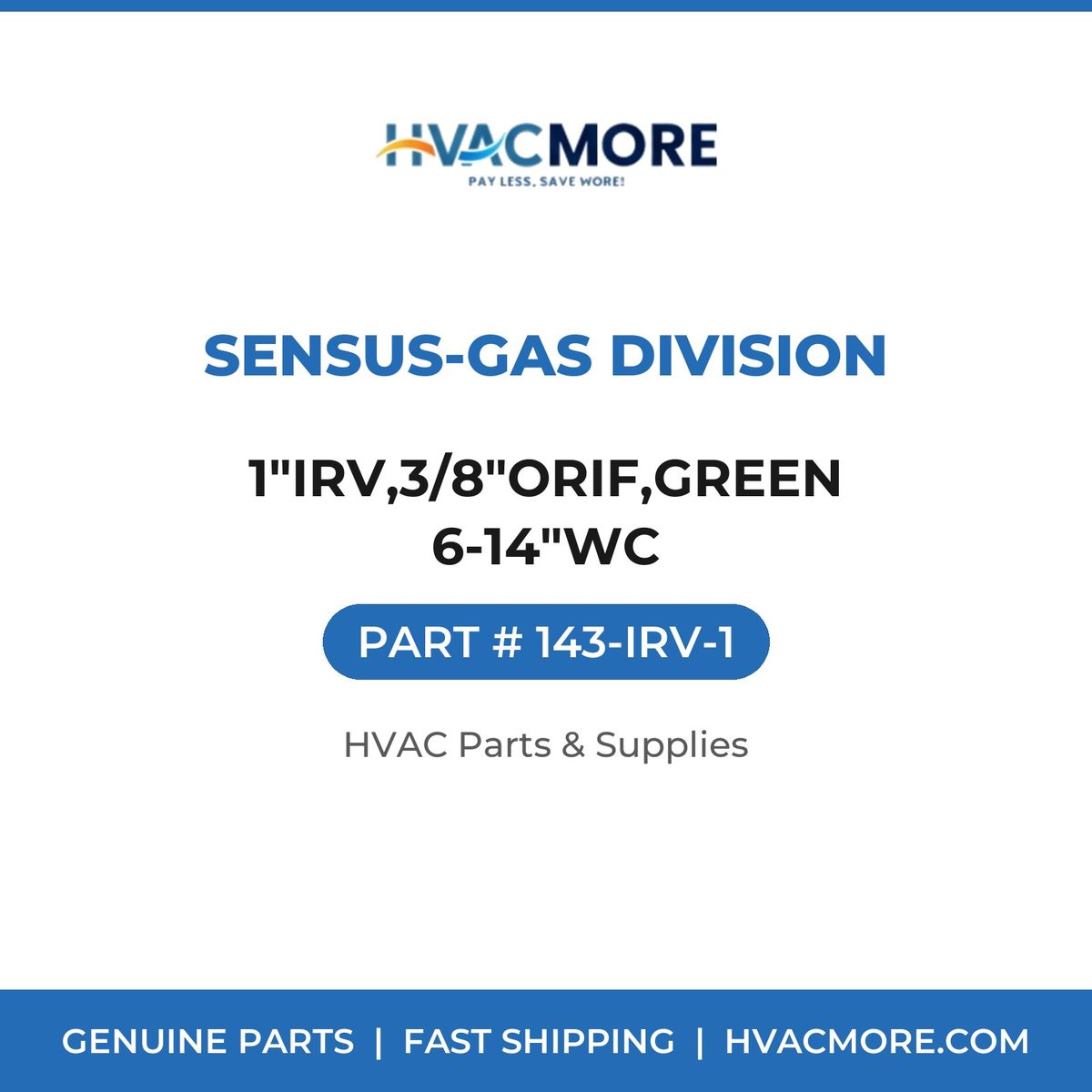 Sensus-Gas Division 1"IRV,3/8"ORIF,GREEN 6-14"WC 143-IRV-1