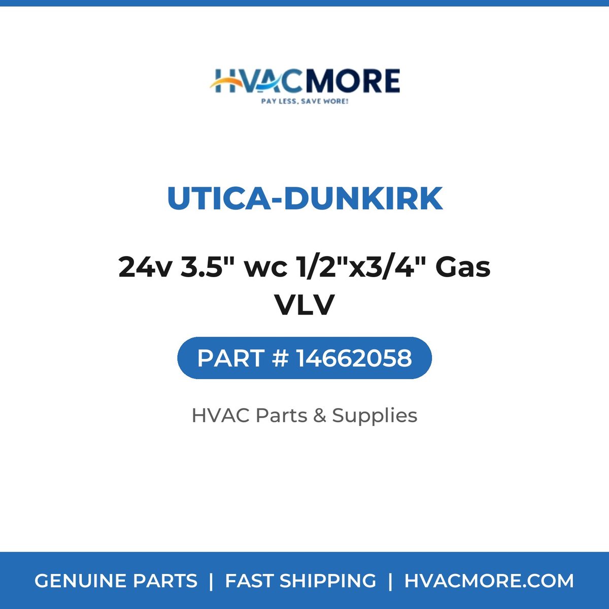 Utica-Dunkirk 24v 3.5" wc 1/2"x3/4" Gas VLV 14662058
