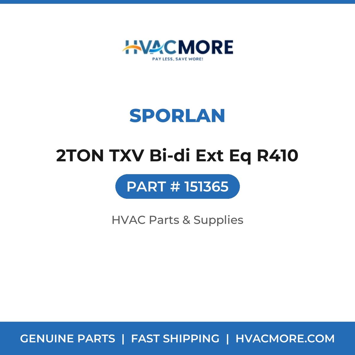Sporlan 2TON TXV Bi-di Ext Eq R410 151365