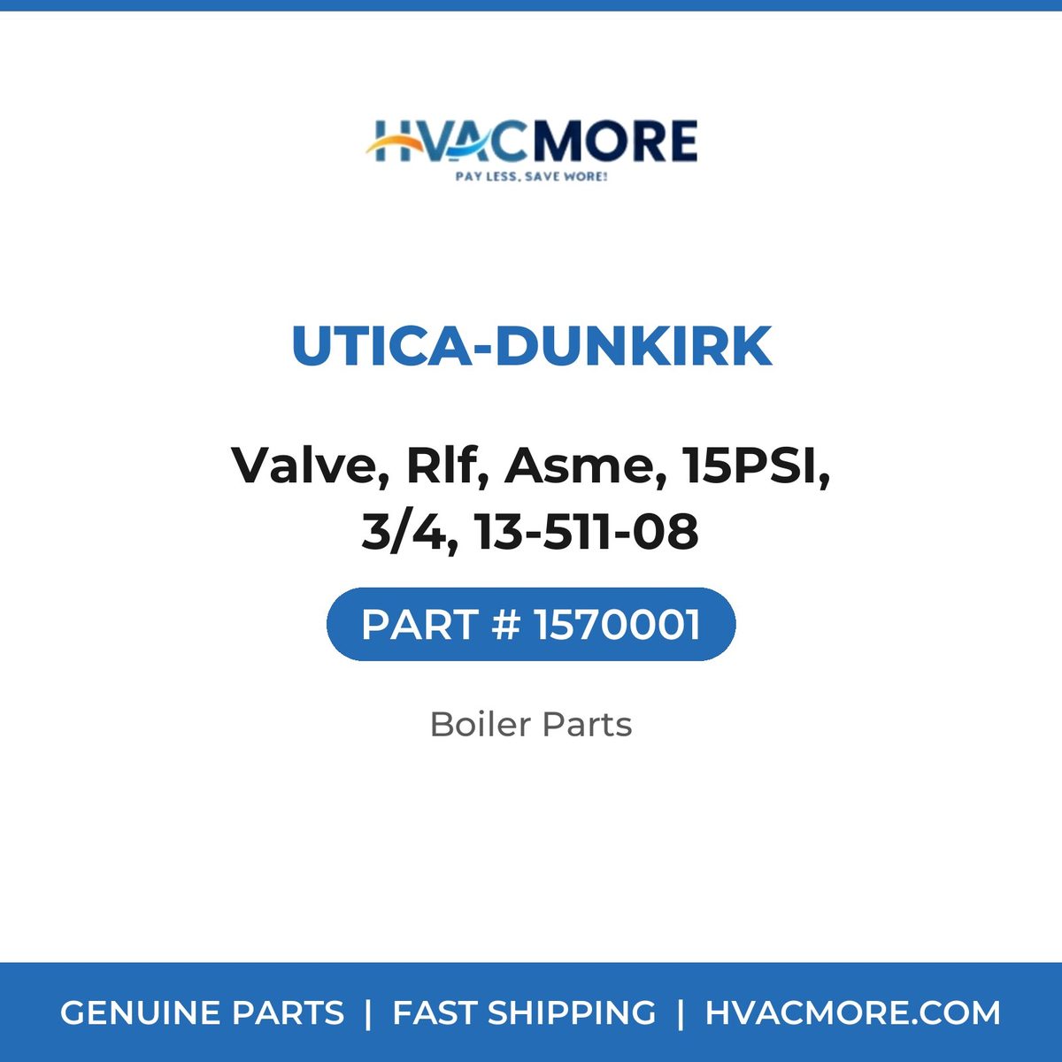 Utica-Dunkirk Valve, Rlf, Asme, 15PSI, 3/4, 13-511-08 1570001