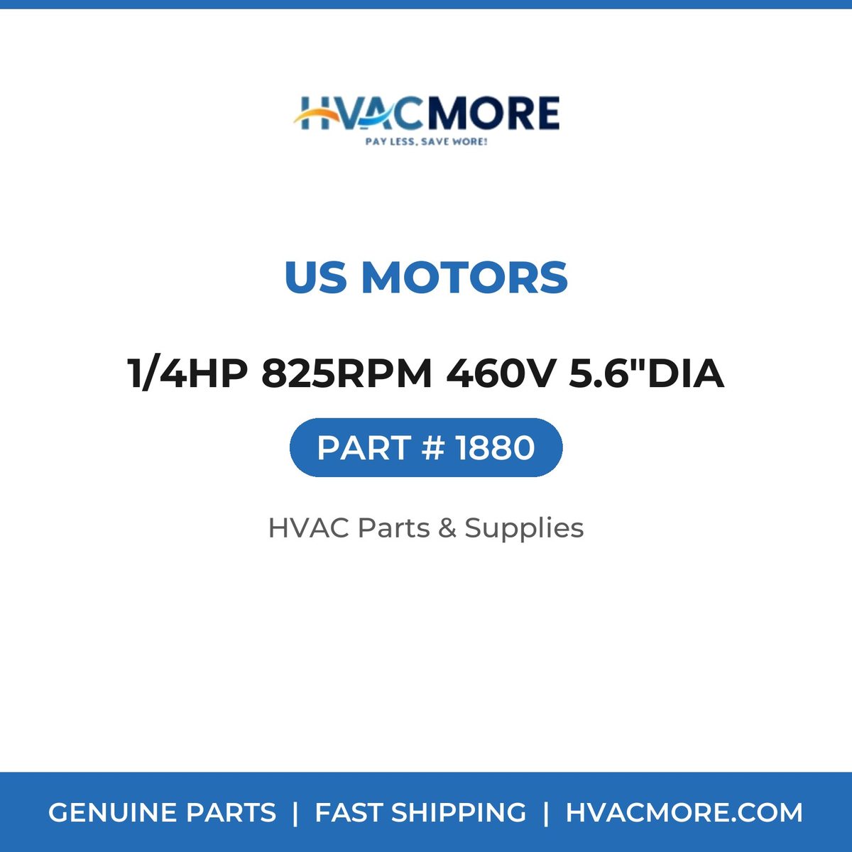 US Motors 1/4HP 825RPM 460V 5.6"DIA 1880