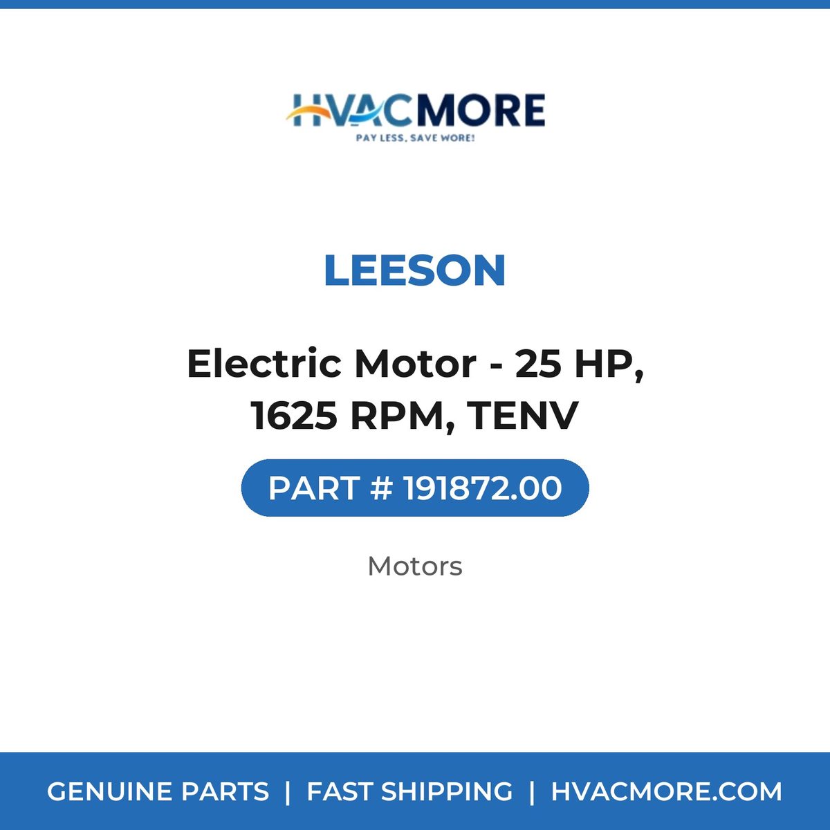 Leeson Electric Motor - 25 HP, 1625 RPM, TENV 191872.00