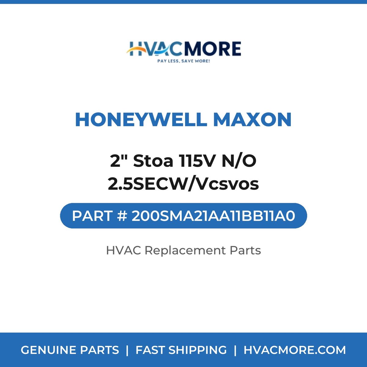 Honeywell Maxon 2" Stoa 115V N/O 2.5SECW/Vcsvos 200SMA21AA11BB11A0