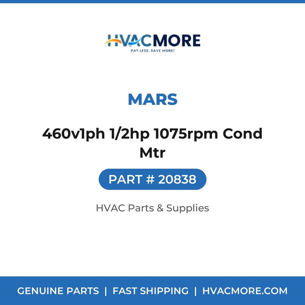MARS 460v1ph 1/2hp 1075rpm Cond Mtr 20838