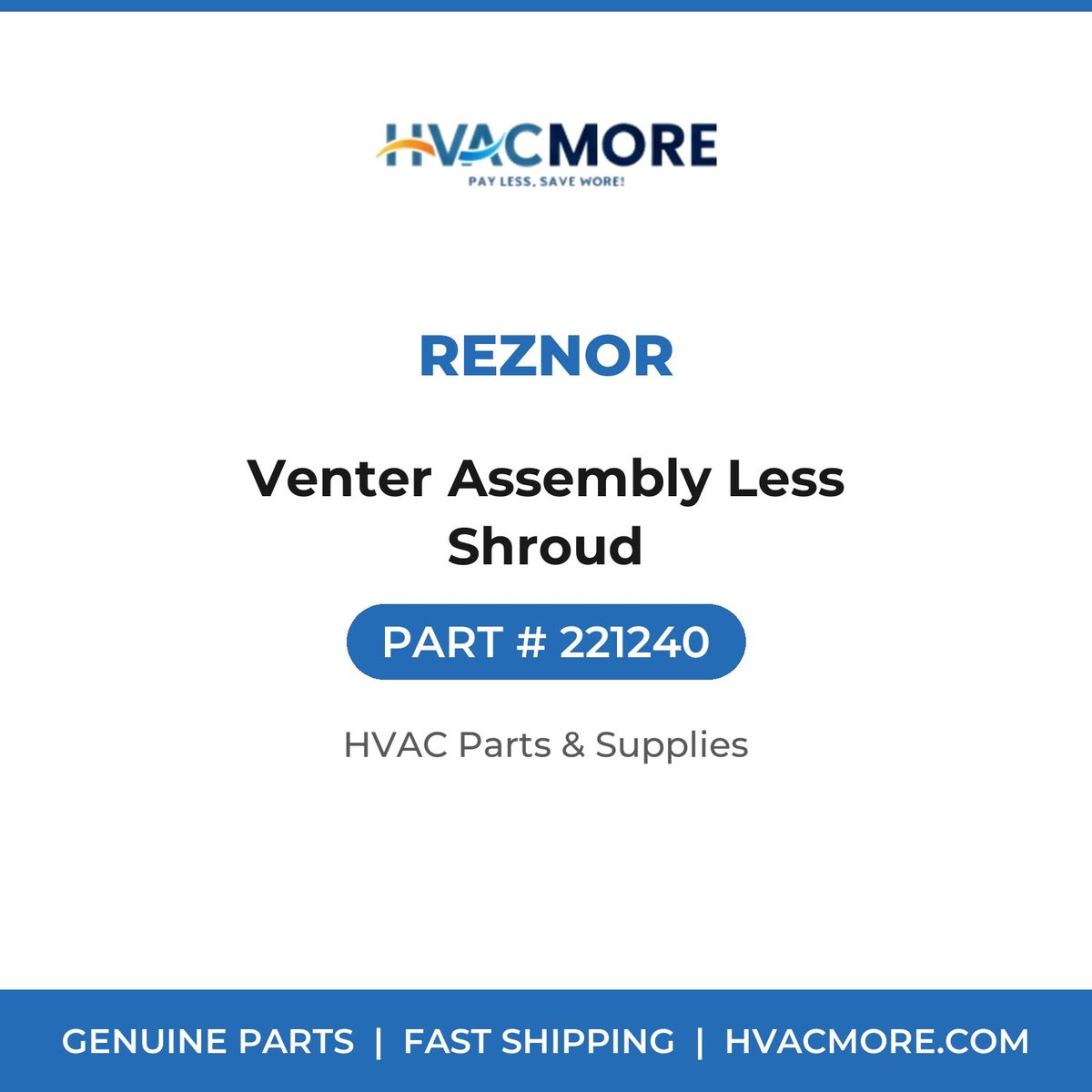 Reznor Venter Assembly Less Shroud 221240