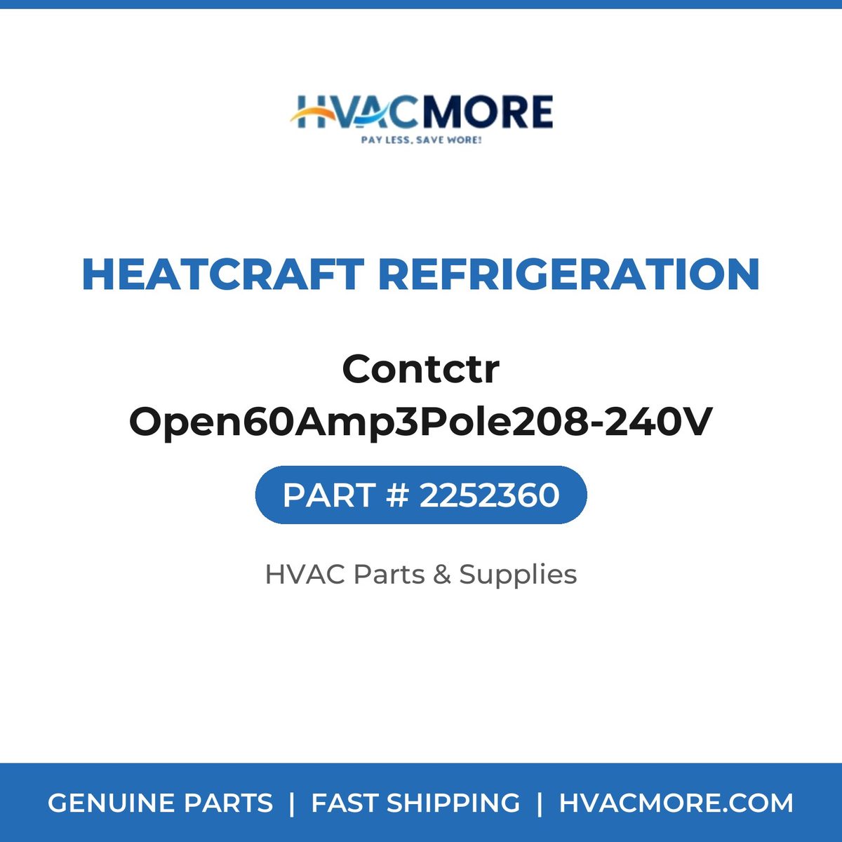 Heatcraft Refrigeration Contctr Open60Amp3Pole208-240V 2252360