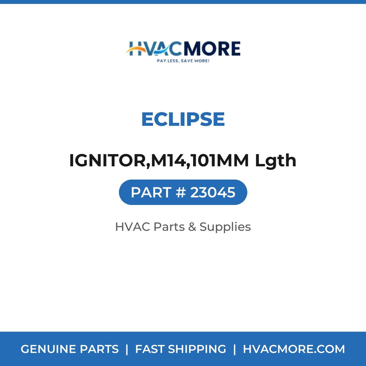 Eclipse IGNITOR,M14,101MM Lgth 23045