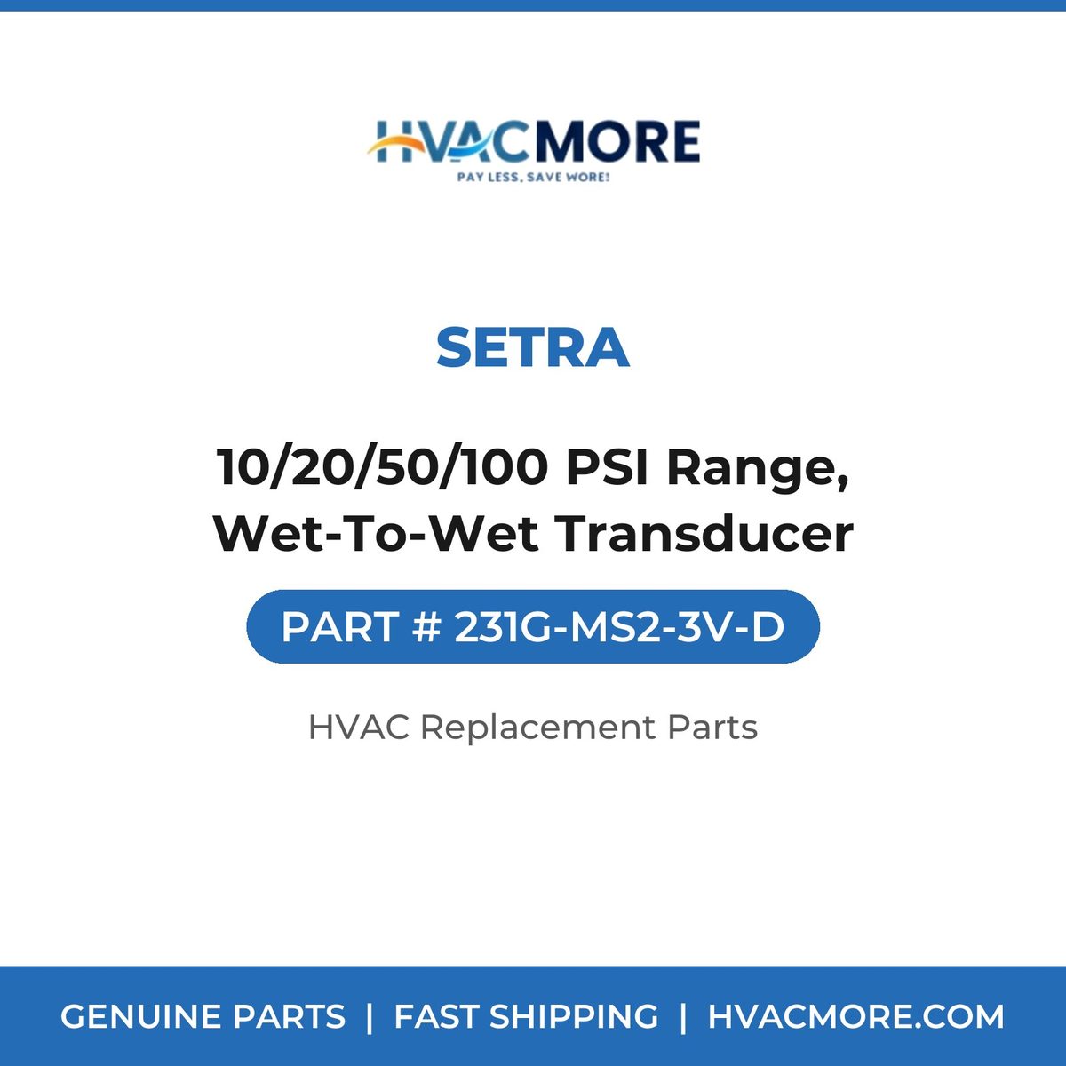 Setra 10/20/50/100 PSI Range, Wet-To-Wet Transducer 231G-MS2-3V-D