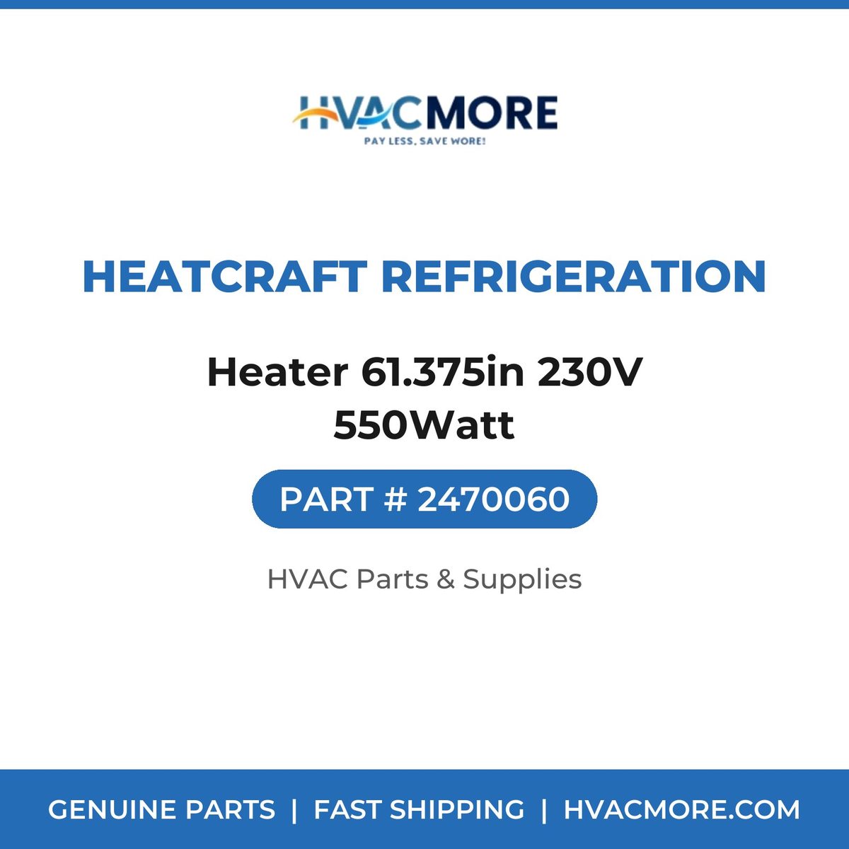 Heatcraft Refrigeration Heater 61.375in 230V 550Watt 2470060