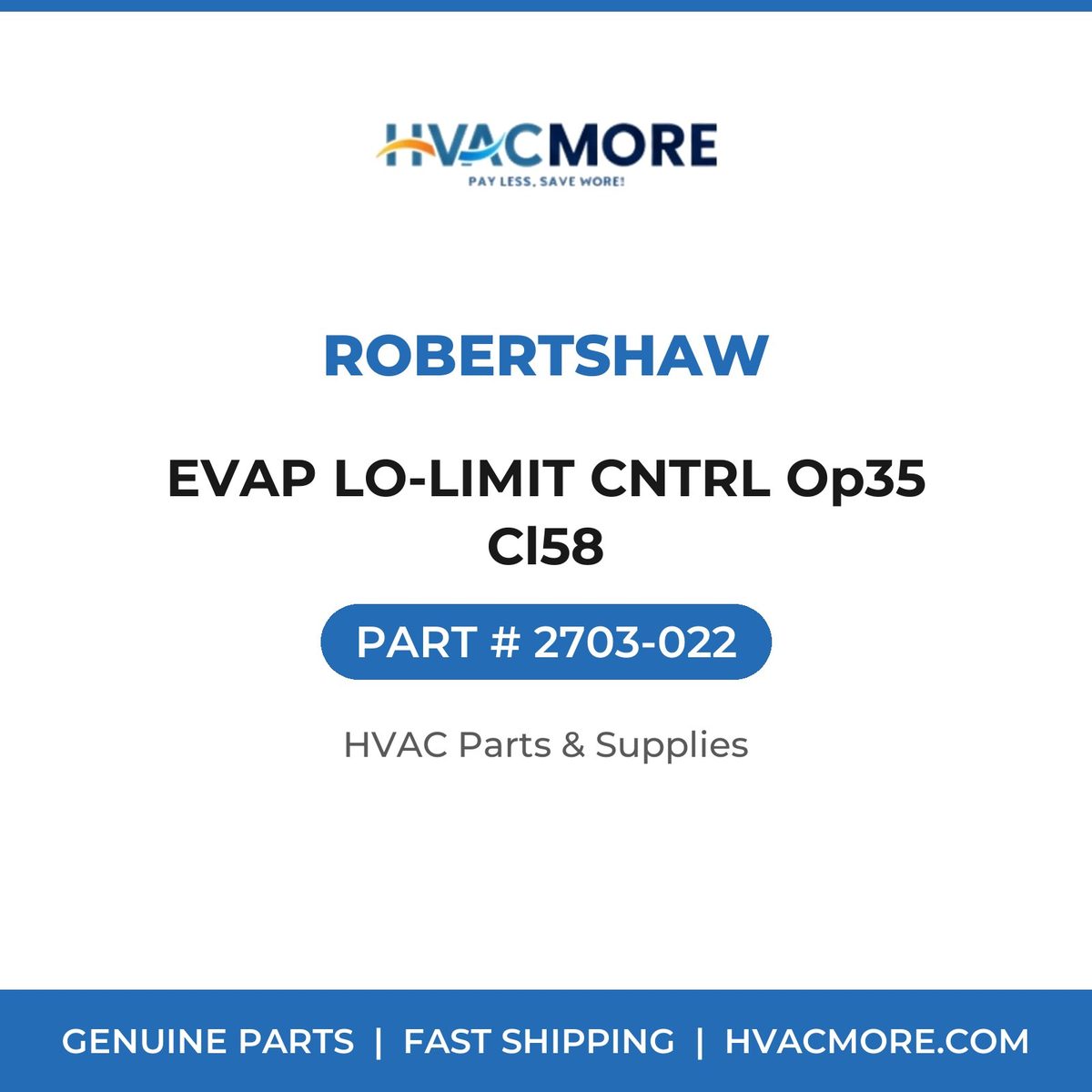 Robertshaw EVAP LO-LIMIT CNTRL Op35 Cl58 2703-022