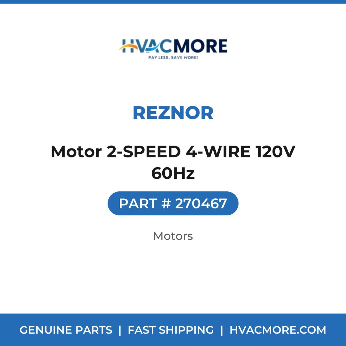 Reznor Motor 2-SPEED 4-WIRE 120V 60Hz 270467