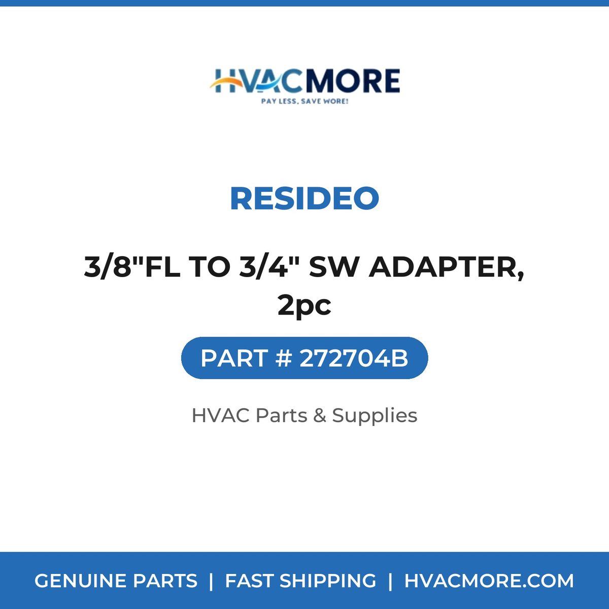 Resideo 3/8"FL TO 3/4" SW ADAPTER, 2pc 272704B