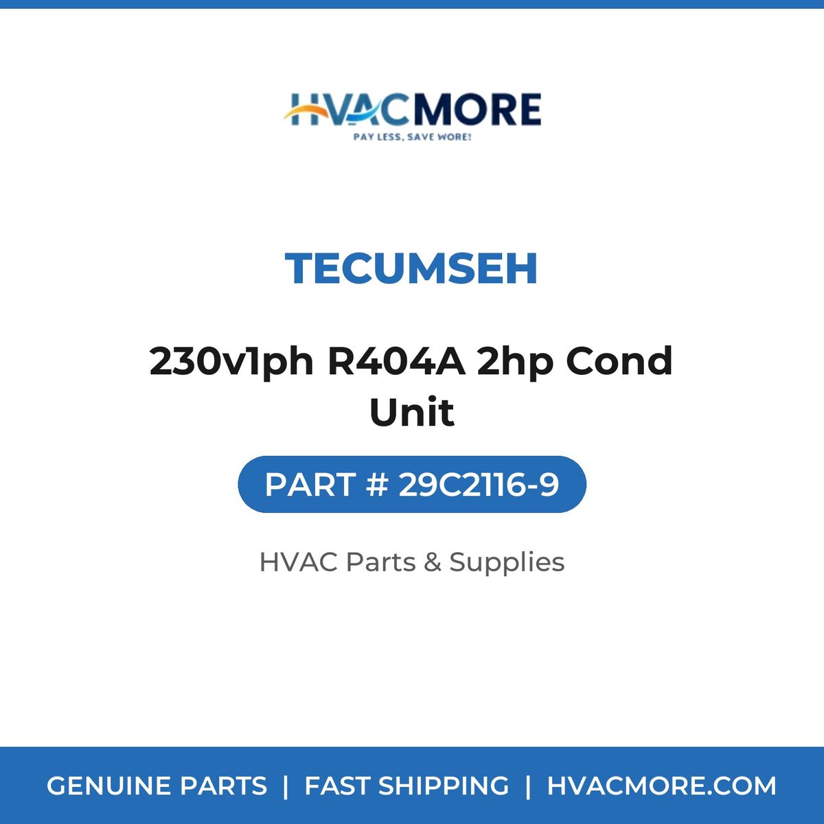 Tecumseh 230v1ph R404A 2hp Cond Unit 29C2116-9