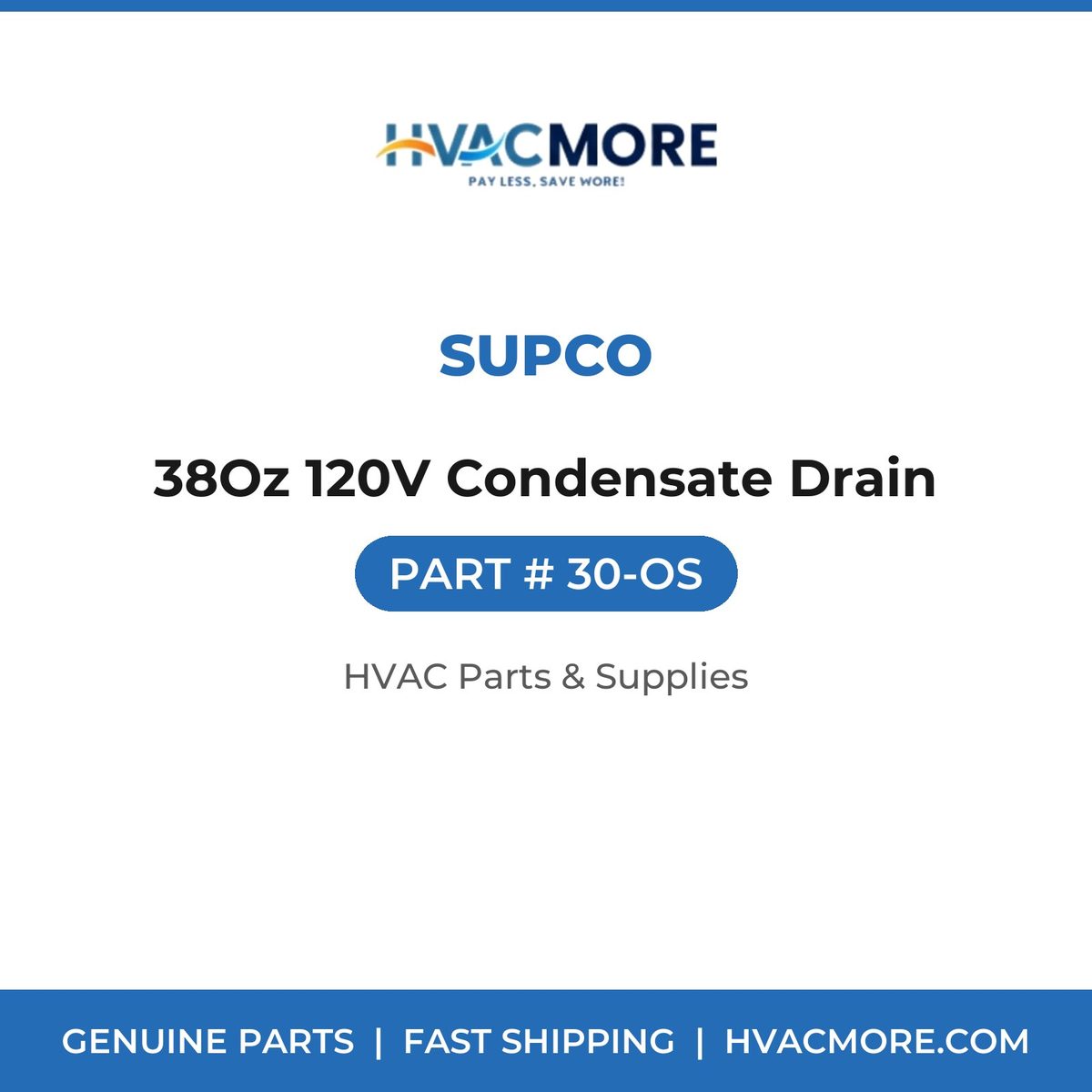 Supco 38Oz 120V Condensate Drain 30-OS