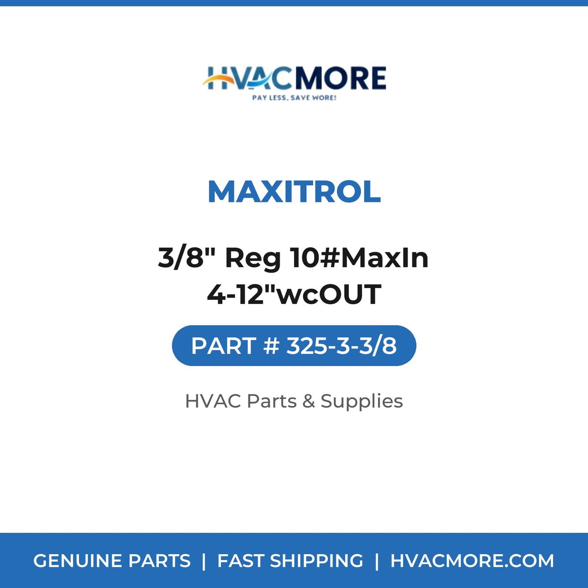 Maxitrol 3/8" Reg 10#MaxIn 4-12"wcOUT 325-3-3/8