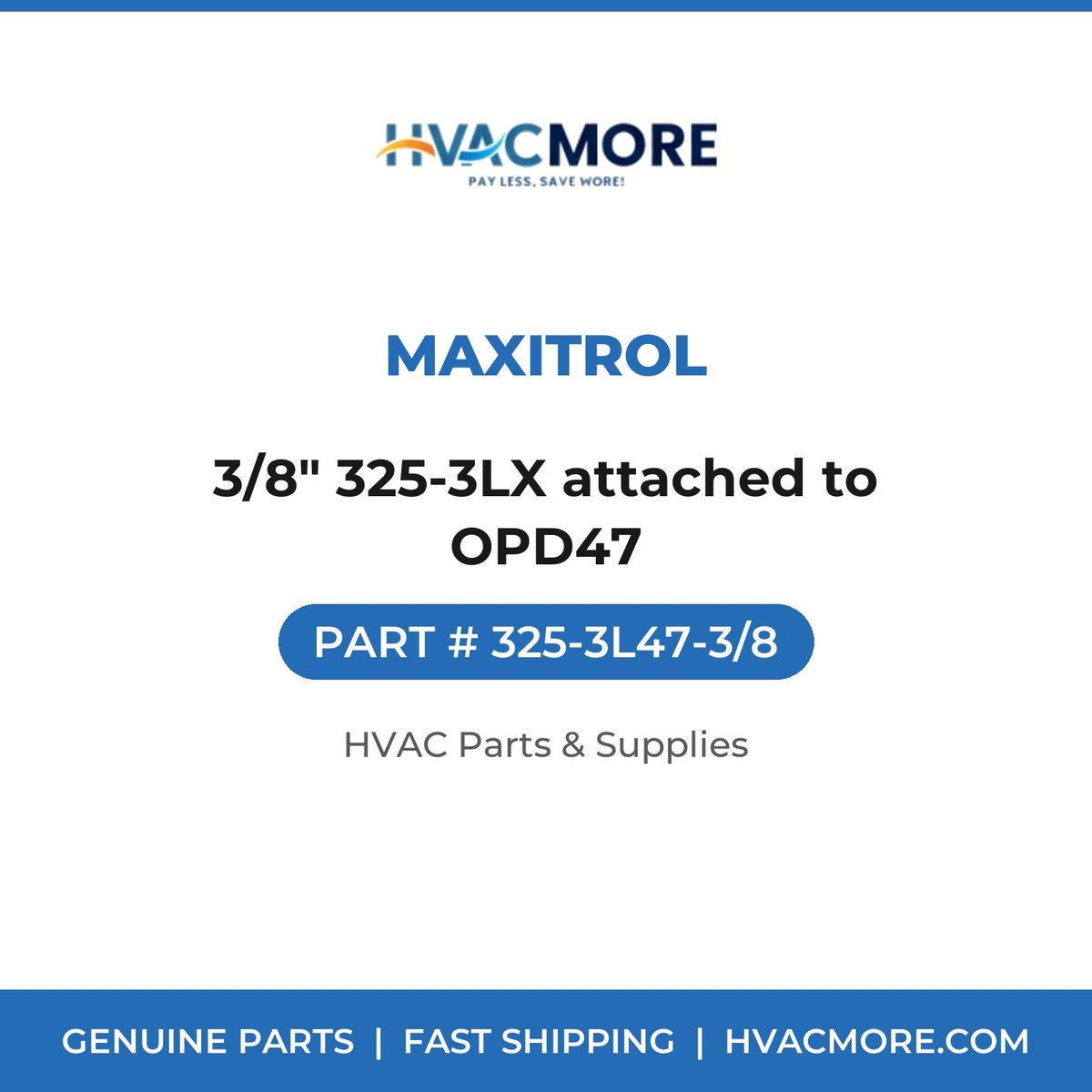 Maxitrol 3/8" 325-3LX attached to OPD47 325-3L47-3/8